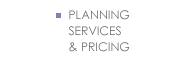 Planning Services & Pricing